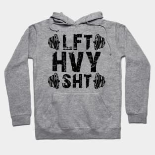 Gym Workout - LFT HVY SHT Hoodie